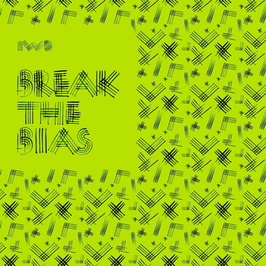 The promotional graphic is a square with a striking pattern of crosses and hatches. The left side of the graphic displays typography designed with artistic marks that spell out the words 'IWD: Break the Bias'. The black pattern and typography contrast brightly with a neon green background.