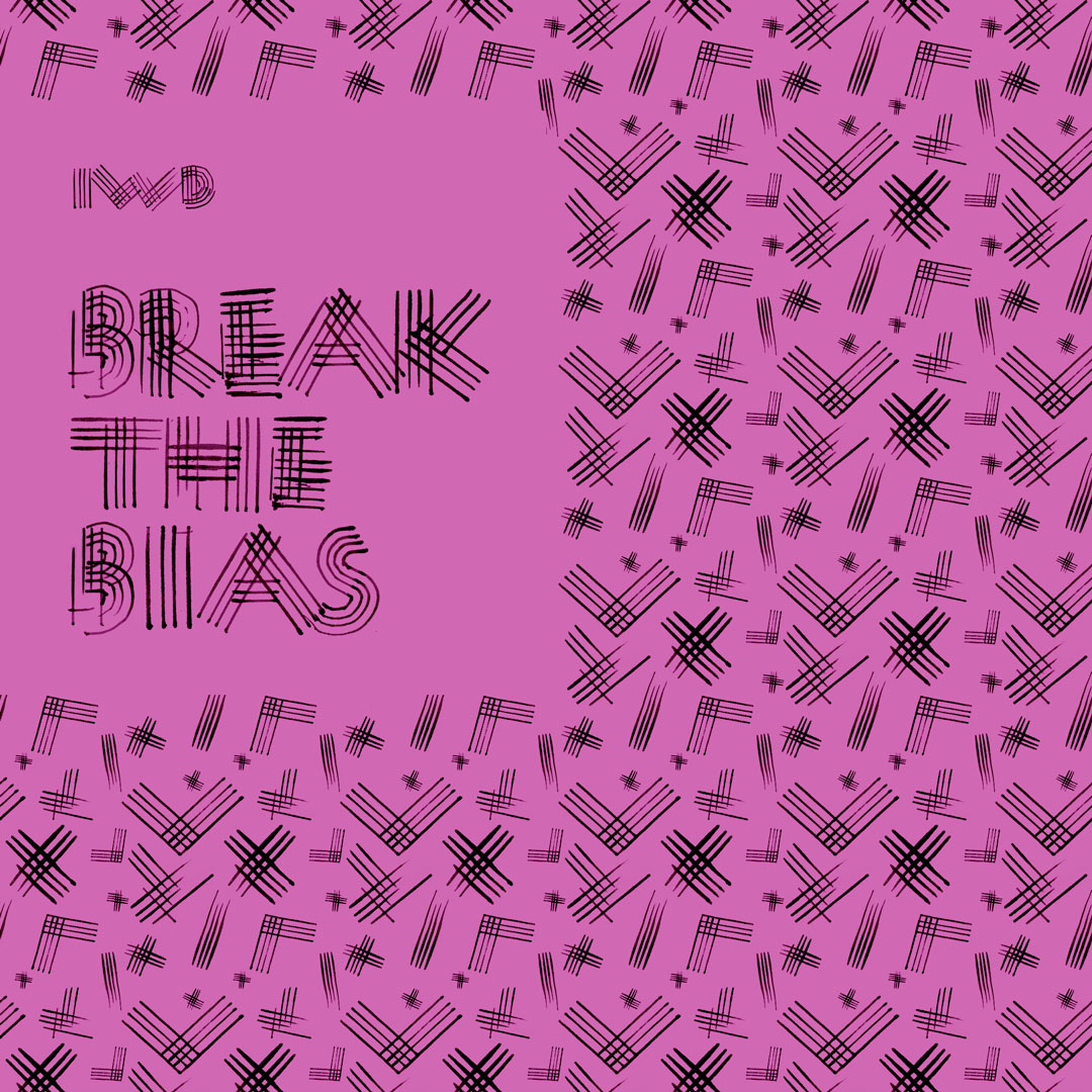 The promotional graphic is a square with a striking pattern of crosses and hatches. The left side of the graphic displays typography designed with artistic marks that spell out the words 'IWD: Break the Bias'. The black pattern and typography contrast brightly with a neon pink background.