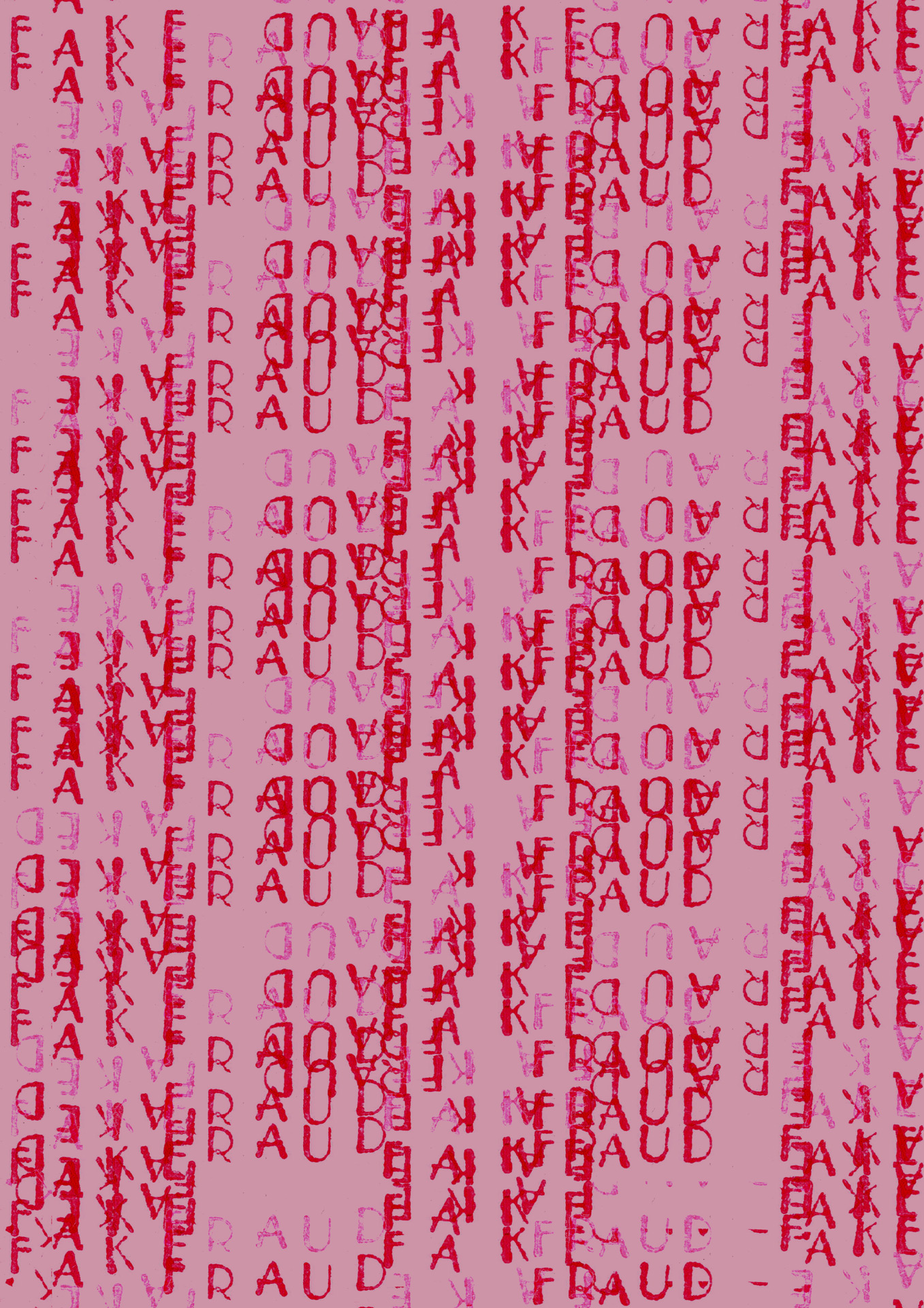 The A4 sized graphic includes distressed and bold typography of the words 'fake' and 'fraud'. The words are repeated and overlaid on top of each other, resulting in a chaotic appearance. The colours used are red and pink, and they are overlaid on a pale pink background.