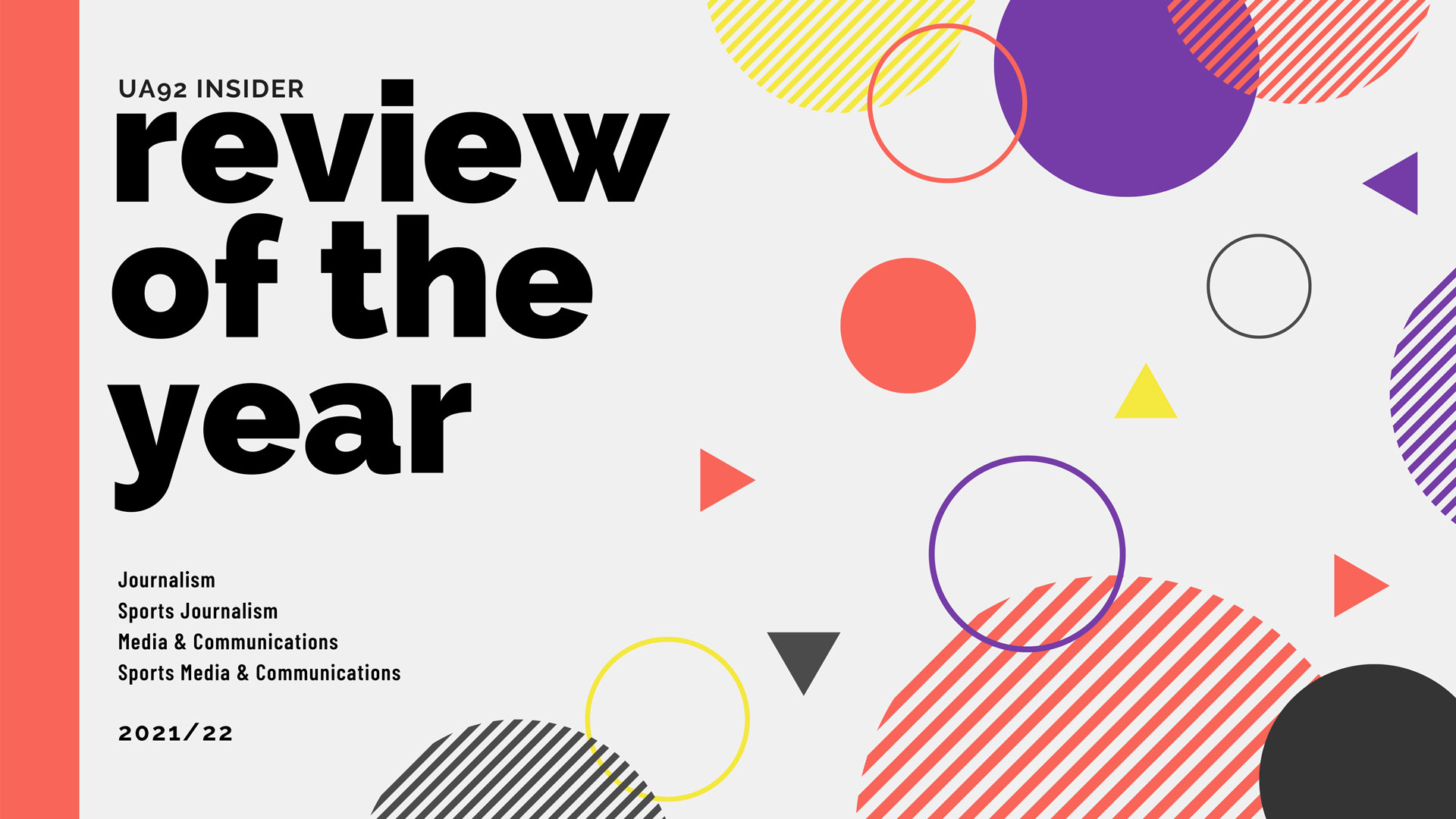 Graphic with the title 'UA92: Review of the Year' written in a bold sans serif font accompanied by vibrant geometric elements. 